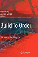 Build to Order: The Road to the 5-Day Car