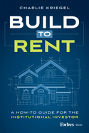 Build to Rent: A How-To Guide for the Institutional Investor