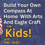 Build Your own compass at home with Arts and Eagle Craft for Kids with Trail Tales!