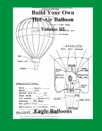 Build Your Own Hot-Air Balloon: Volume III