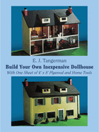 Build Your Own Inexpensive Dollhouse: With One Sheet of 4'x 8' Plywood and Home Tools