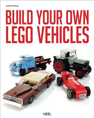 Build Your Own Lego Vehicles - Klang, Joachim