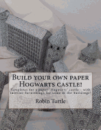 Build Your Own Paper Hogwarts Castle!: Templates for 20 Black-And-White Buildings