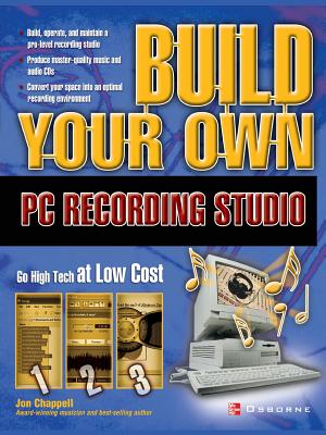 Build Your Own PC Recording Studio - Chappell, Jon (Conductor)