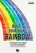 Build Your Own Rainbow: Workbook for Career and Life Management - Hopson, Barrie, and Scally, Mike