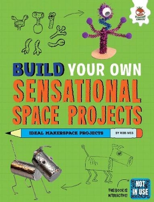 Build Your Own Sensational Space Projects - Ives, Rob