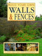 Build Your Own Walls and Fences - Swift, Penny, and Szymanowski, Janek