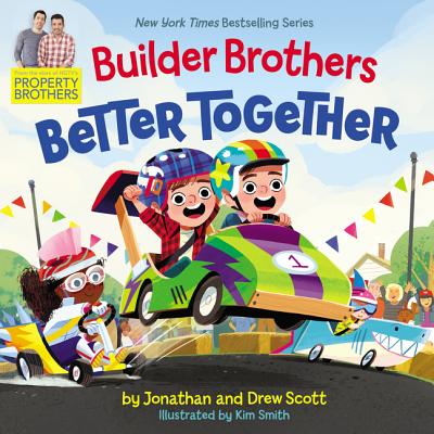 Builder Brothers: Better Together - Scott, Drew, and Scott, Jonathan