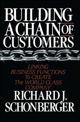 Building a Chain of Customers - Schonberger, Richard J