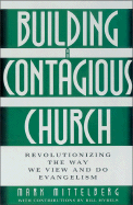 Building a Contagious Church: Revolutionzing the Way We View and Do Evangelism