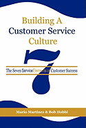 Building a Customer Service Culture: The Seven Serviceelements of Customer Success (PB)