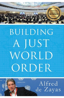 Building a Just World Order - De Zayas, Alfred