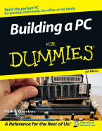 Building a PC for Dummies - Chambers, Mark L