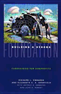 Building a Strong Foundation: Fundraising for Nonprofits - Edwards, Richard L