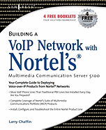 Building a VoIP Network with Nortel's Multimedia Communication Server 5100