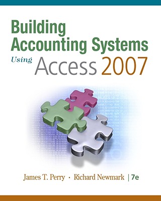 Building Accounting Systems Using Access 2007 - Perry, James T, and Newmark, Richard