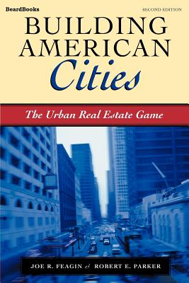 Building American Cities: The Urban Real Estate Game - Parker, Robert