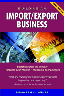 Building an Import/Export Business - Weiss, Kenneth D