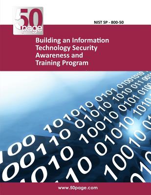 Building an Information Technology Security Awareness and Training Program - Nist