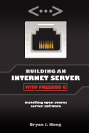 Building an Internet Server with Freebsd 6 - Hong, Bryan