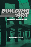 Building-Art: Modern Architecture Under Cultural Construction