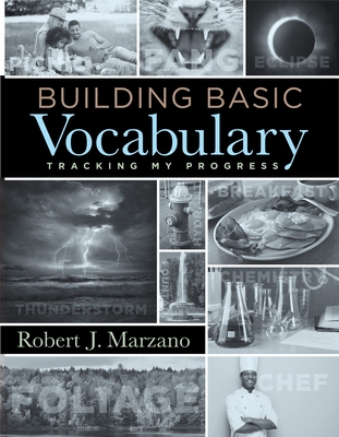 Building Basic Vocabulary: Tracking My Progress (a Companion Resource to Help Students Learn New Vocabulary Words and Build Their Literacy Skills) - Marzano, Robert J