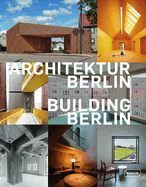 Building Berlin, Vol. 13: The latest architecture in and out of the capital