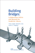 Building Bridges: Collaboration Within and Beyond the Academic Library