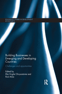 Building Businesses in Emerging and Developing Countries: Challenges and Opportunities