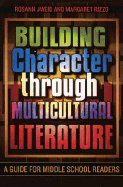 Building Character Through Multicultural Literature: A Guide for Middle School Readers