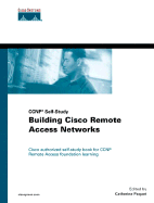 Building Cisco Remote Access Networks - Paquet, Catherine, and Cisco Systems, Inc.