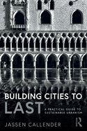 Building Cities to Last: A Practical Guide to Sustainable Urbanism