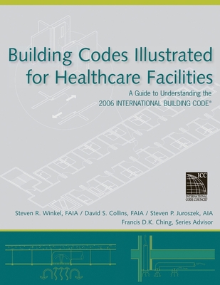 Building Codes Healthcare - Winkel, Steven R, and Collins, David S, and Juroszek, Steven P