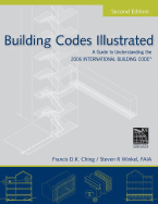 Building Codes Illustrated: A Guide to Understanding the 2006 International Building Code