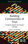 Building Communities of Trust: Creative Work for Social Change