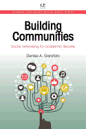 Building Communities: Social Networking for Academic Libraries