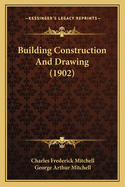 Building Construction and Drawing (1902)