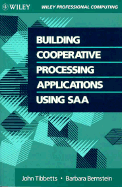 Building Cooperative Processing Applications Using SAA - Tibbetts, John, and Bernstein, Barbara