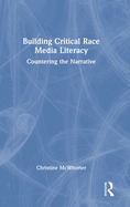 Building Critical Race Media Literacy: Countering the Narrative