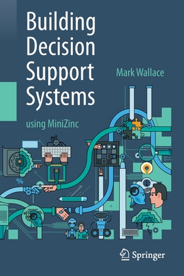 Building Decision Support Systems: Using Minizinc - Wallace, Mark