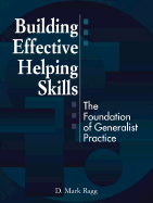 Building Effective Helping Skills: The Foundation of Generalist Practice