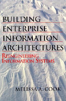 Building Enterprise Information Architectures: Reengineering Information Systems - Cook, Melissa, and Hewlett-Packard