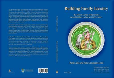 Building Family Identity: The Orsini Castle of Bracciano from Fiefdom to Duchy (1470-1698) - Alyn Stacey, Sarah (Editor), and Alei, Paolo (Editor), and Grossman, Max (Editor)