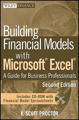 Building Financial Models with Microsoft Excel: A Guide for Business Professionals - Proctor, K Scott