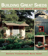 Building Great Sheds: Creative Ideas for Simple Structures