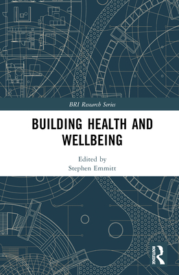 Building Health and Wellbeing - Emmitt, Stephen (Editor)