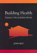 Building Health: Cameos in the Australian Mortar