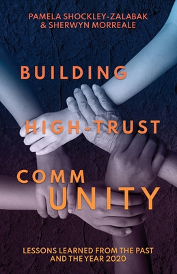 Building High Trust CommUNITY: Lessons Learned from the Past and the Year 2020 - Shockley-Zalabak, Pamela, and Morreale, Sherwyn