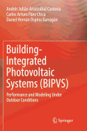 Building-Integrated Photovoltaic Systems (Bipvs): Performance and Modeling Under Outdoor Conditions