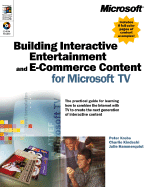 Building Interactive Entertainment and E-Commerce Content for Microsoft TV - Krebs, Peter, and Hammerquist, Julie, and Kindschi, Charles